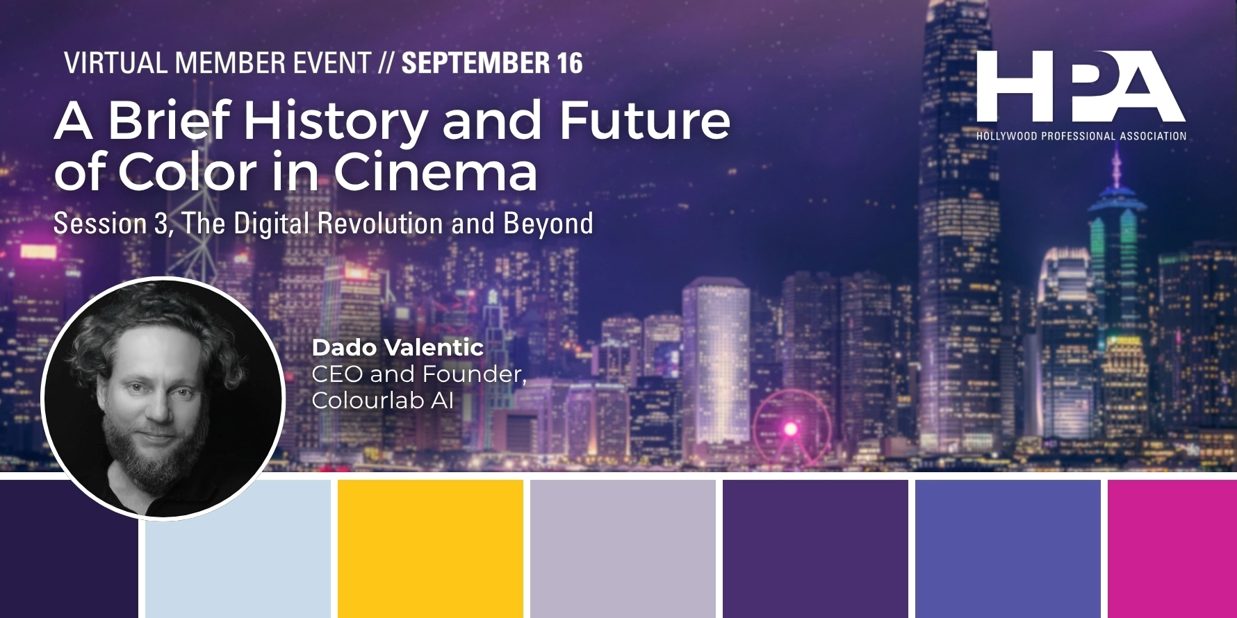 HPA Member Event September 16, 2026 A Brief History and Future of Color in Cinema: Session 3, The Digital Revolution and Beyond